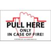 Pull Here Only In Case Of Fire