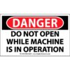 Danger Do Not Open While Machine Is In Operation