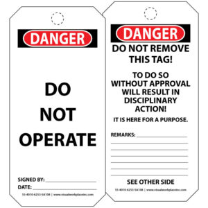 A Danger Tag Stating "Do Not Operate" able to be signed and dated on the bottom. Back: "Do Not Remove This Tag. Doing So Will Result In Action." Additional space for Remarks.