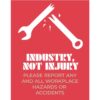 Industry Not Injury - Please report any and all workplace hazards or accidents Poster