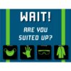 Wait! Are You Suited Up Sign & Decal