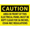 Caution Area In Front Of This Electrical Panel Must be kept clear for 36 inches, OSHA-Nec Regulations