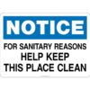 Notice - For sanitary reasons: Keep this place clean