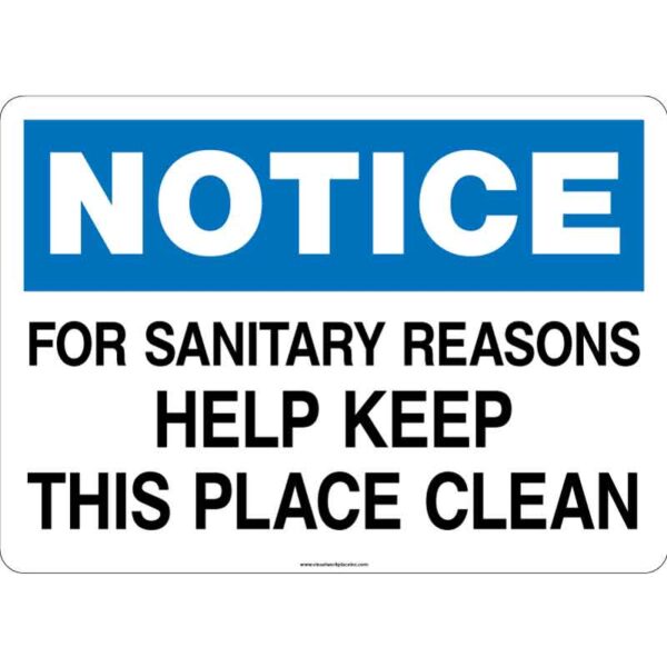 Notice - For sanitary reasons: Keep this place clean