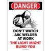 Danger Don't Watch Arc Welder at Work - light may blind