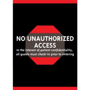 No Unauthorized Access - due to Patient Confidentiality all guest must check in