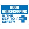 Good Housekeeping is the Key to Safety.