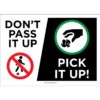 Don't Pass It Up, Pick It Up Sign