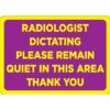 Radiologist Dictating Remain Quiet in area