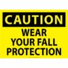 Caution. Wear your fall protection.