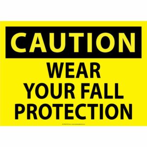 Caution. Wear your fall protection.