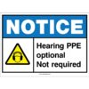 Notice. Hearing PPE optional. Not Required. ANSI