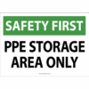 Safety First. PPE Storage area only.