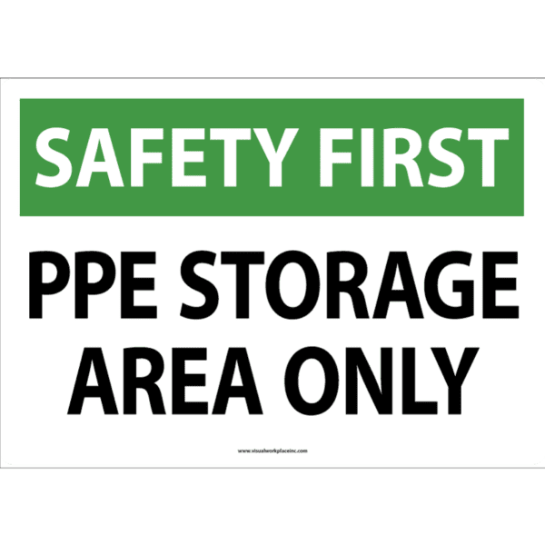 Safety First. PPE Storage area only.