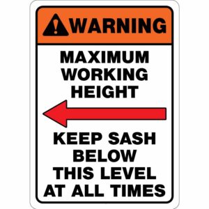 Warning: Maximum working height - Keep Sash Below This Level At All Times