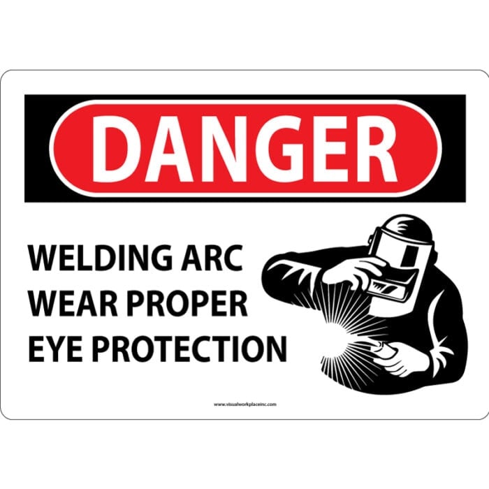 OSHA Danger: Welding Arc Wear Proper Eye Protection - Visual Workplace ...