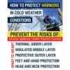 Poster: How To Protect Workers In Cold Weather Conditions: Prevent Cold Stress - Hypothermia - Frostbite - Trench Foot - Dehydration. Wear PPE