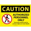 Caution, Authorized Personnel Only - Entering could result in serious injury or even death
