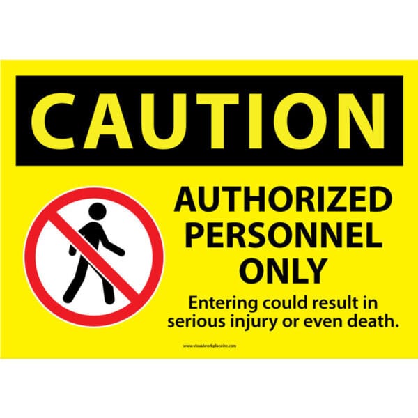 Caution, Authorized Personnel Only - Entering could result in serious injury or even death