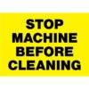Stop Machine Before Cleaning