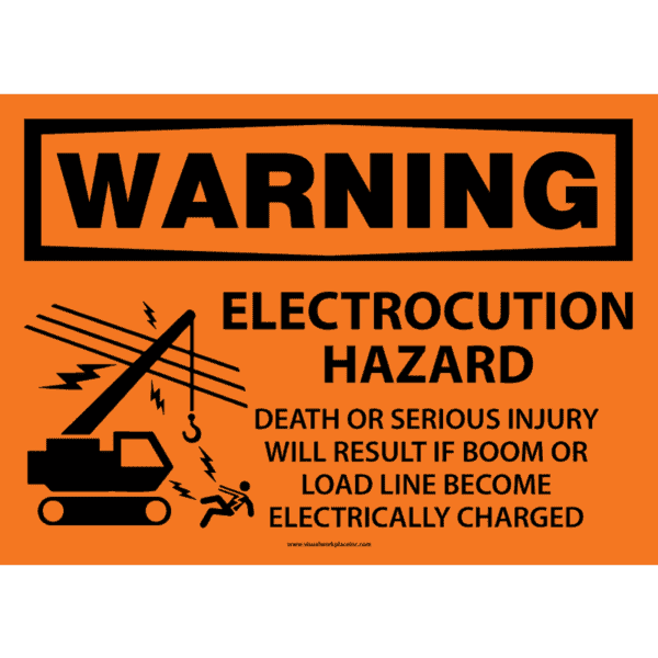 Warning: Electrocution Hazard - Death or Serious Injury Will Result If Boom Or Load Line Become Electrically Charged - OSHA