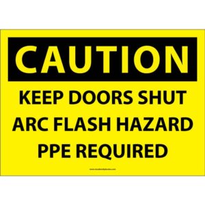OSHA Caution: Keep Doors Shut Arc Flash Hazard PPE Required