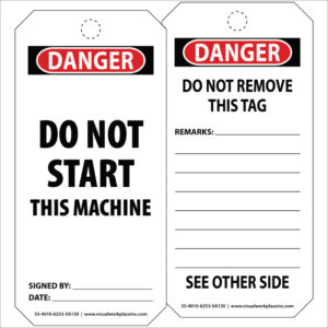 PolyTag: Danger tag with front saying "Do Not Start - This Machine", able to be signed and dated on bottom. Back features a warning: "Do Not Remove This Tag" and Remarks for writing.