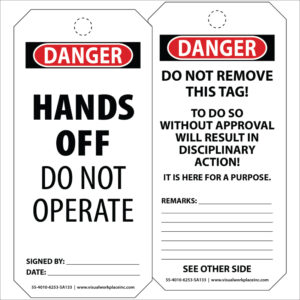 PolyTag: Danger tag with front saying "Hands Off - Do Not Operate", able to be signed and dated on bottom. Back features a warning: "Do Not Remove This Tag - Removing Will Cause Disciplinary Action!" and additional space for writing.