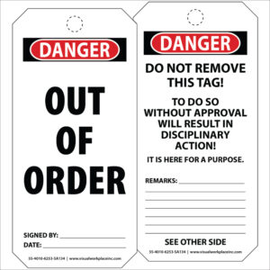 PolyTag: Danger tag with front saying "Out Of Order", able to be signed and dated on bottom. Back features a warning: "Do Not Remove This Tag - Removing Will Cause Disciplinary Action!" and additional space for writing.