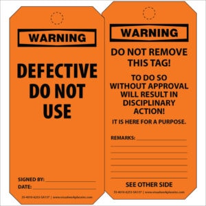 PolyTag: Orange Warning tag with front saying "Defective Do Not Use", able to be signed and dated on bottom. Back features a warning: "Do Not Remove This Tag - Removing Will Cause Disciplinary Action!" and additional space for writing.