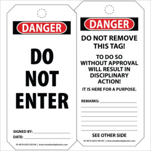 PolyTag: Danger tag with front saying "Do Not Enter", able to be signed and dated on bottom. Back features a warning: "Do Not Remove This Tag - Removing Will Cause Disciplinary Action!" and additional space for writing.