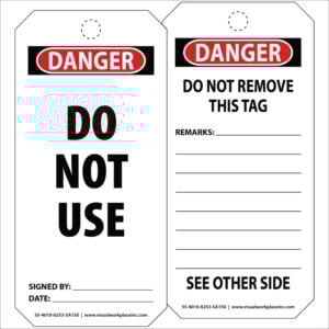 PolyTag: Danger tag with front saying "Do Not Use", able to be signed and dated on bottom. Back features a warning: "Do Not Remove This Tag" and Remarks for writing.