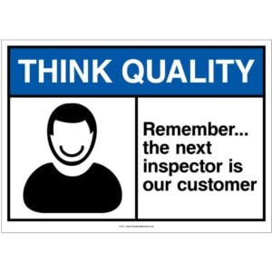 Think Quality: Remember. The next inspector is our customer. Icon of Customer