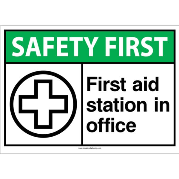 A green safety first ANSI sign saying "First Aid Station In office" for medical emergencies