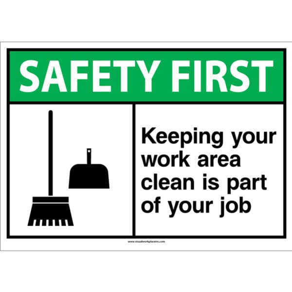 ANSI-compliant safety sign reminding workers that maintaining a clean work area is essential to their job duties.