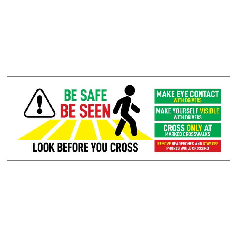 A banner poster displaying the message "Be Safe, Be Seen" in bold letters, emphasizing safety awareness for pedestrians.