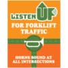 Safety poster reminding to listen for forklift traffic; horns sound at all intersections for awareness and safety.