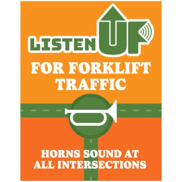 Safety poster reminding to listen for forklift traffic; horns sound at all intersections for awareness and safety.