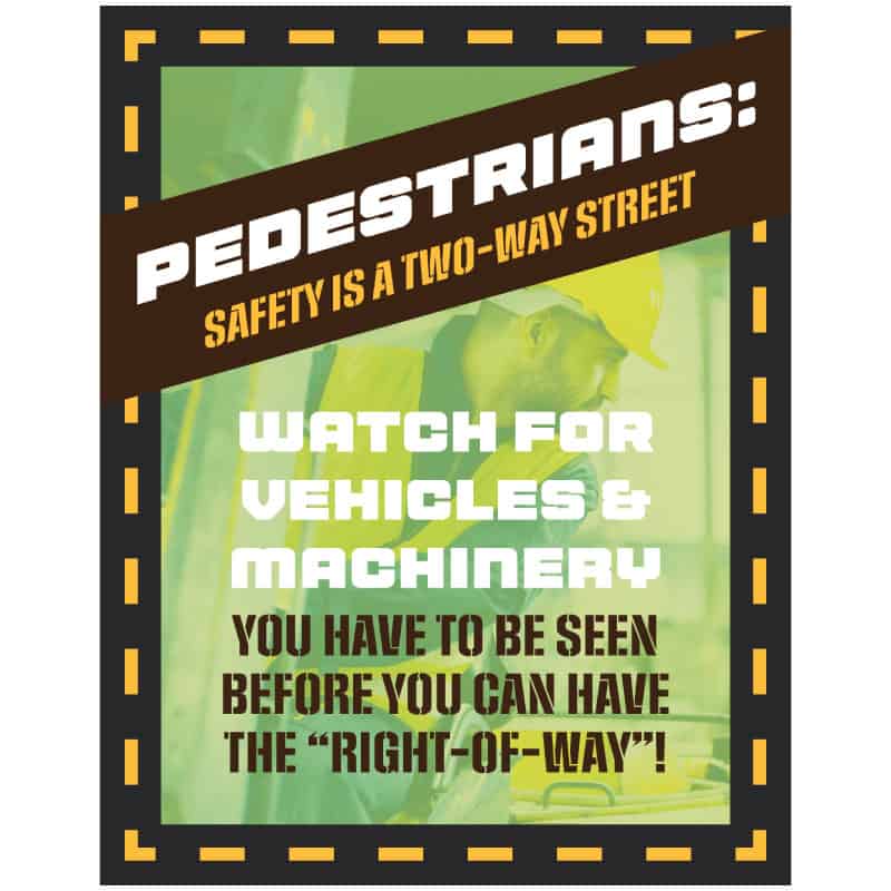 A safety poster highlighting pedestrian vigilance for vehicles and machinery, promoting the message of shared responsibility.