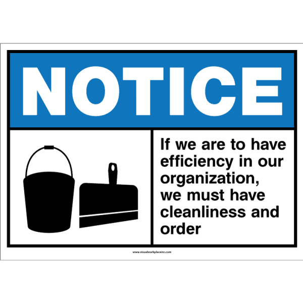 Notice sign with blue background and white text. It says: "NOTICE. If we are to have efficiency in our organization, we must have cleanliness and order.