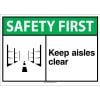 A ANSI Safety first sign with the text "Safety First: Keep Aisles Clear" and a graphic of a clear aisle, promoting workplace safety by emphasizing the importance of keeping aisles unobstructed.