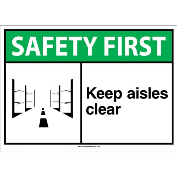 A ANSI Safety first sign with the text "Safety First: Keep Aisles Clear" and a graphic of a clear aisle, promoting workplace safety by emphasizing the importance of keeping aisles unobstructed.